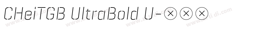 CHeiTGB UltraBold U字体转换 CHeiTGB UltraBold U字体转换